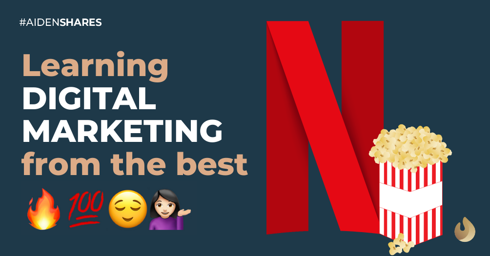 Learning Digital Marketing From the Best: Netflix 🍿